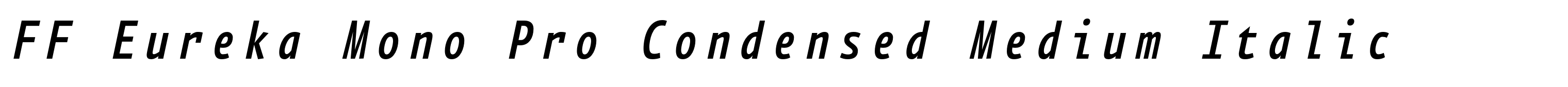 FF Eureka Mono Pro Condensed Medium Italic